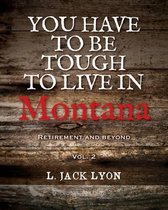 You have to be tough to live in Montana