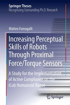 Springer Theses - Increasing Perceptual Skills of Robots Through Proximal Force/Torque Sensors
