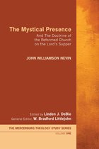 Mercersburg Theology Study Series 1 - The Mystical Presence
