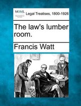 The Law's Lumber Room.