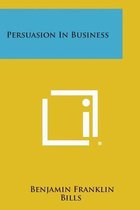 Persuasion in Business