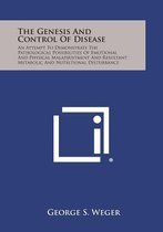 The Genesis and Control of Disease