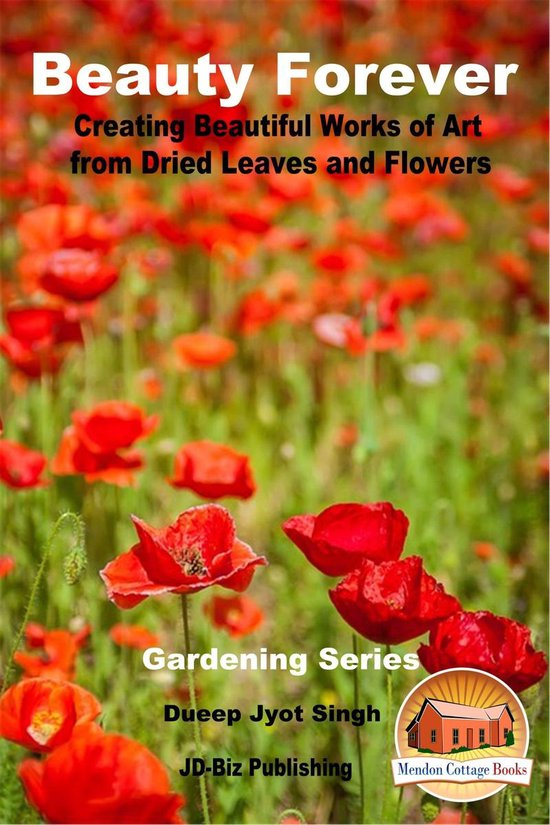 Beauty Forever - Creating Beautiful Works of Art from Dried  ... - cover