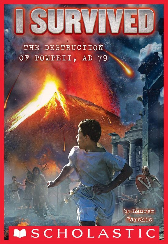 Boekcover: "I Survived The Destruction of Pompeii, AD 79". Een jongen rent weg van een uitbarstende vulkaan met vuur en as. Door Lauren Tarshis.