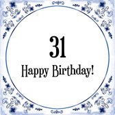 Verjaardag Tegeltje met Spreuk (31 jaar: Happy birthday! 31! + cadeau verpakking & plakhanger