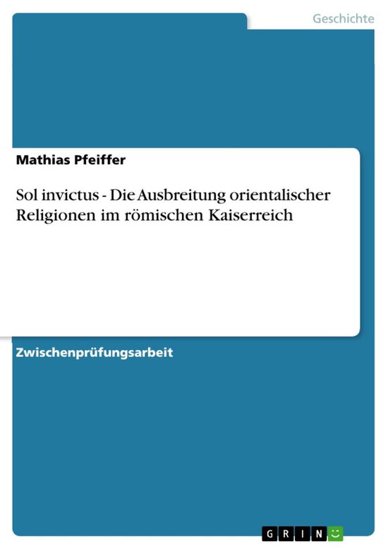 Sol invictus - Die Ausbreitung orientalischer Religionen im  ... - cover