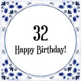 Verjaardag Tegeltje met Spreuk (32 jaar: Happy birthday! 32! + cadeau verpakking & plakhanger