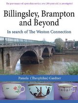 Billingsley, Brampton and Beyond, in search of The Weston Connection