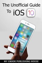 Omslag The Unofficial Guide To iOS 10