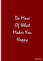 Do More Of What Makes You Happy