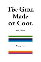 The Girl Made of Cool (First Edition)