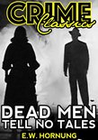 Crime Classics - Dead Men Tell No Tales