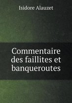 Commentaire des faillites et banqueroutes