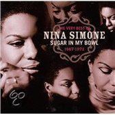 Sugar In My Bowl - The Very Best Of Nina Simone 1967 - 1972