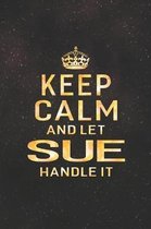 Keep Calm and Let Sue Handle It