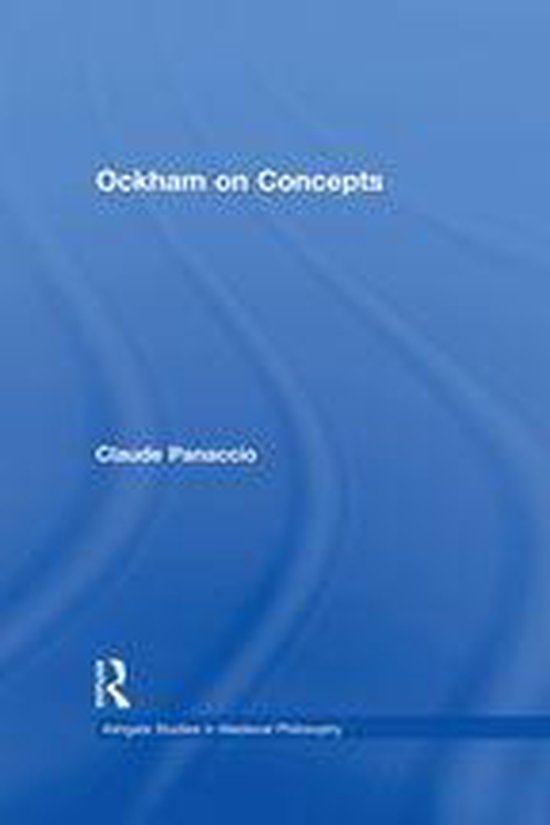 Ashgate Studies in Medieval Philosophy - Ockham on Concepts