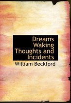 Dreams Waking Thoughts and Incidents