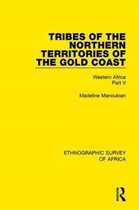 Ethnographic Survey of Africa- Tribes of the Northern Territories of the Gold Coast