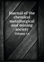 Journal of the chemical metallurgical and mining society Volume 14