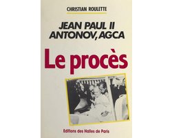 Jean-Paul II, Antonov, Agca : le procès