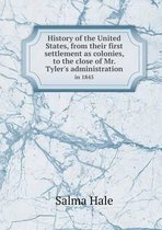 History of the United States, from their first settlement as colonies, to the close of Mr. Tyler's administration in 1845