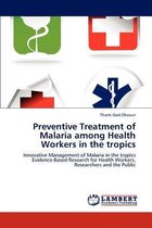Preventive Treatment of Malaria Among Health Workers in the Tropics