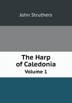 The Harp of Caledonia Volume 1