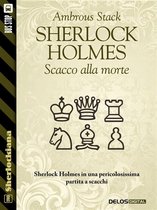 Sherlockiana - Sherlock Holmes Scacco alla morte