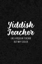 Yiddish Teacher Like a Regular Teacher But Way Cooler