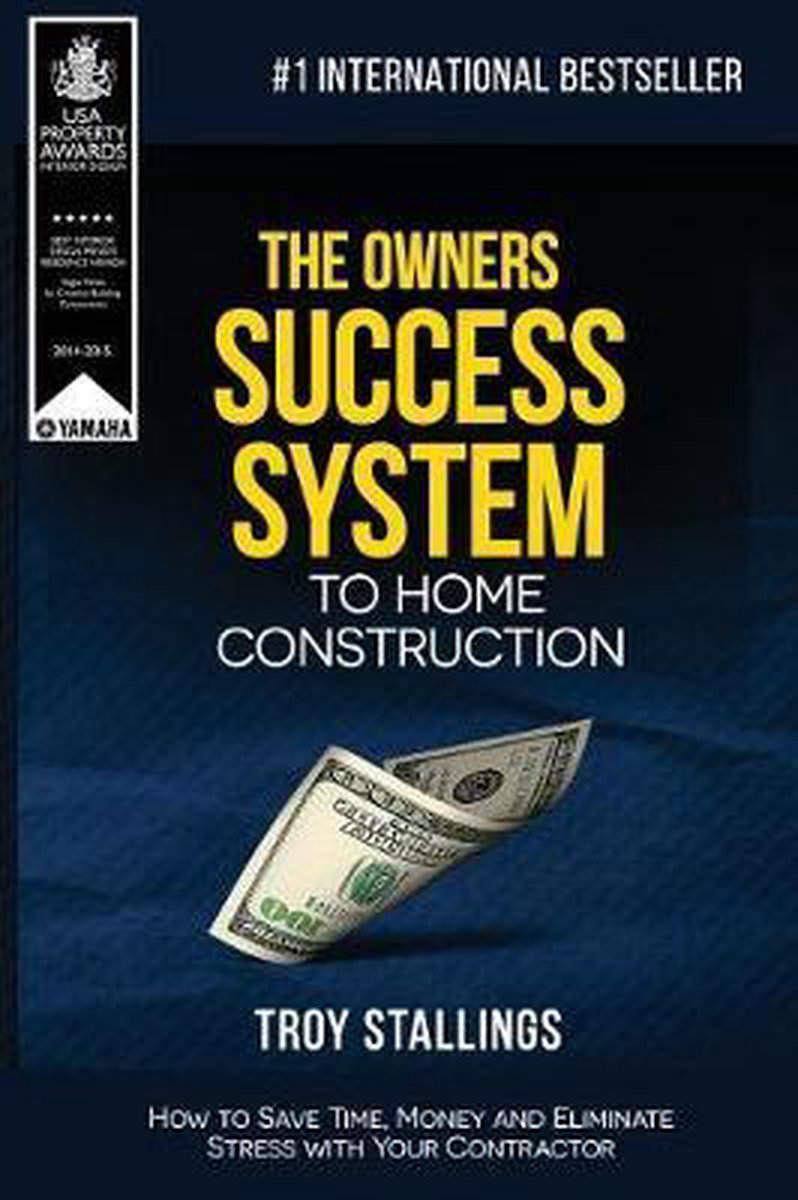 The Owners Success System To Home Construction van Troy Stallings