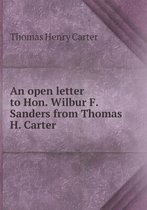 An open letter to Hon. Wilbur F. Sanders from Thomas H. Carter