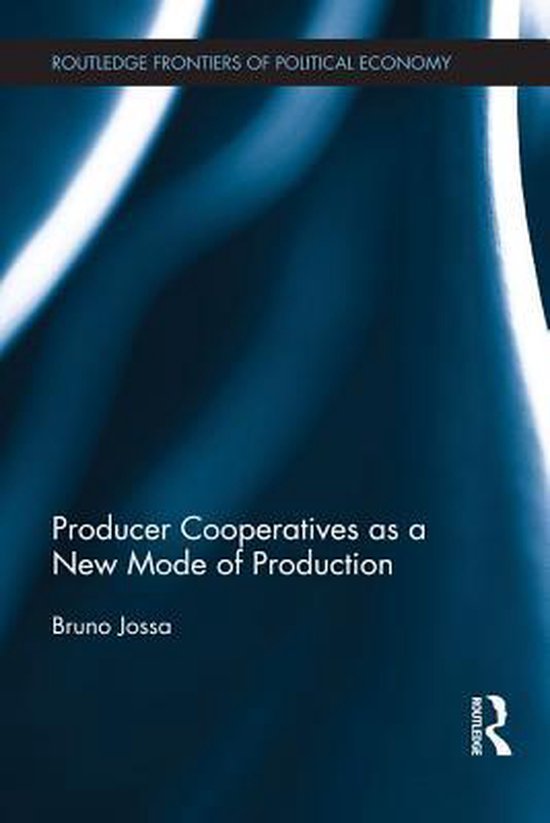 Producer Cooperatives as a New Mode of Production (ebook), Bruno Jossa