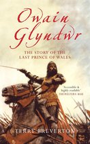 Owain Glyndŵr - The Story of the Last Prince of Wales