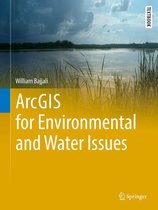 Springer Textbooks in Earth Sciences, Geography and Environment - ArcGIS for Environmental and Water Issues