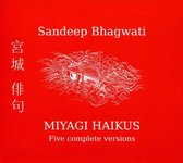 Sandeep Bhagwati: Miyagi Haikus - Five Complete Versions