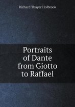 Portraits of Dante from Giotto to Raffael