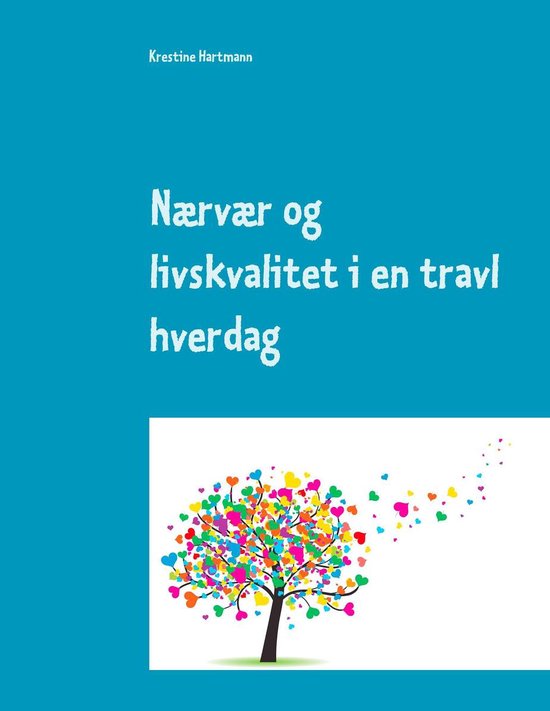 Nærvær og livskvalitet i en travl hverdag - cover