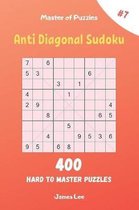 Master of Puzzles - Anti Diagonal Sudoku 400 Hard to Master Puzzles vol.7