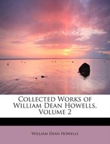 Collected Works of William Dean Howells, Volume 2