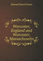 Worcester, England and Worcester, Massachusetts