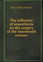 The influence of anaesthesia on the surgery of the nineteenth century