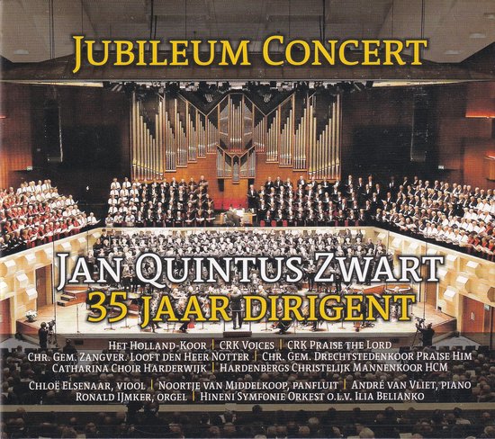 Jubileumconcert - Jan Quintus Zwart 35 jaar dirigent begeleidt diverse koren