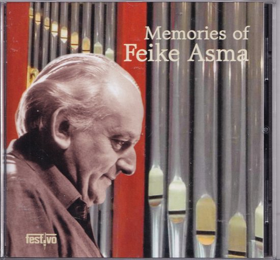 Memories of Feike Asma - Feike Asma speelt werken van diverse organisten op diverse orgels