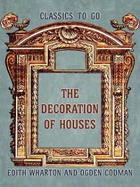 Classics To Go -  The Decoration of Houses