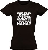 Wie zijn al deze kinderen? En waarom noemen ze me MAMA? Dames T-shirt | Moeder | Oma | Tante | Baby | Kind | Dochter | Zoon | Shirt