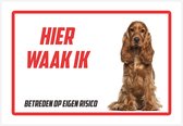 Waakbord/ bord | "Hier waak ik" | 30 x 20 cm | Engels Cocker Spaniel | Waakhond | Hond | Chien | Dog | Betreden op eigen risico | Dikte: 1 mm | Polystyreen | Rechthoek | Witte achtergrond | 1 stuk