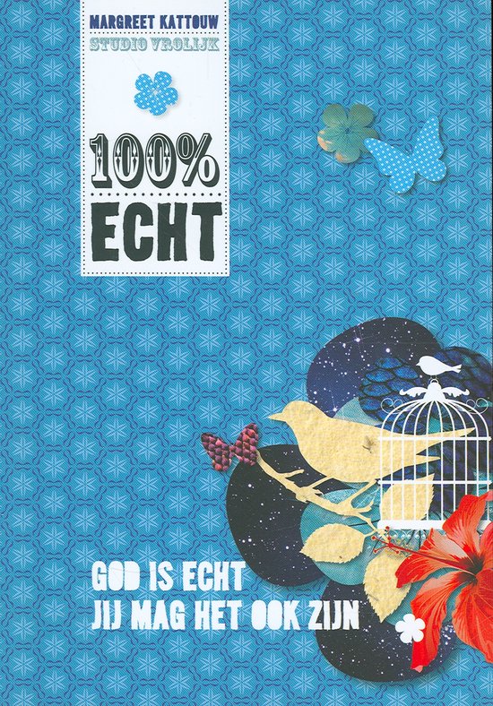 Cover van het boek '100% echt' van Margreet Kattouw