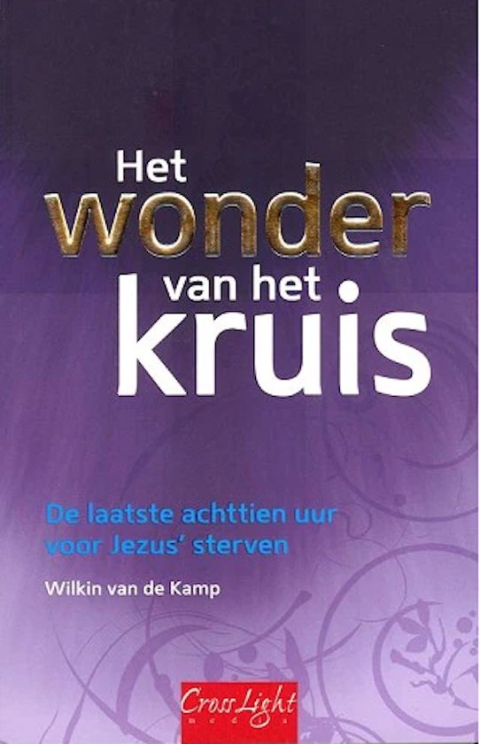 Het Wonder Van Het Kruis Het wonder van het kruis, W. Van De Kamp | 9789080954618 | Boeken | bol.com