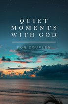 Quiet Moments with God - Quiet Moments with God for Couples