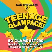 Can the Glam! 2 - Teenage Glampage!